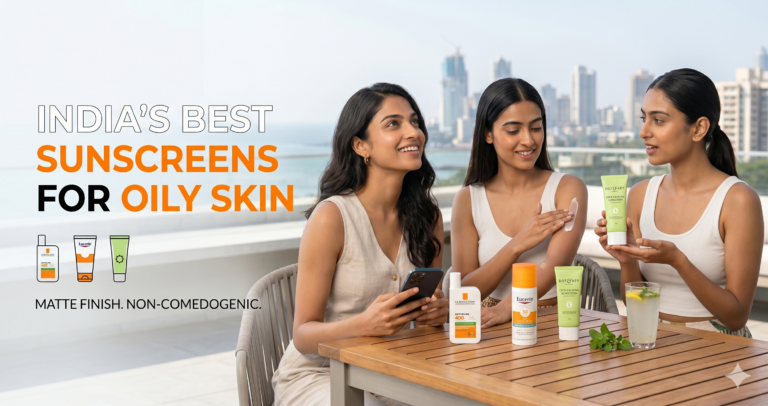 Best Sunscreen for Oily Skin in India